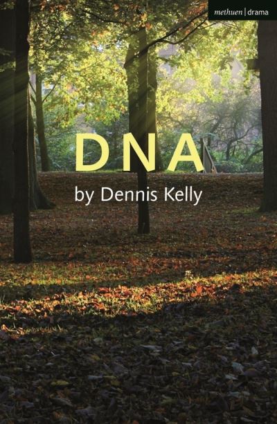 Cover for Kelly, Dennis (Author) · DNA - Modern Plays (Paperback Book) (2021)