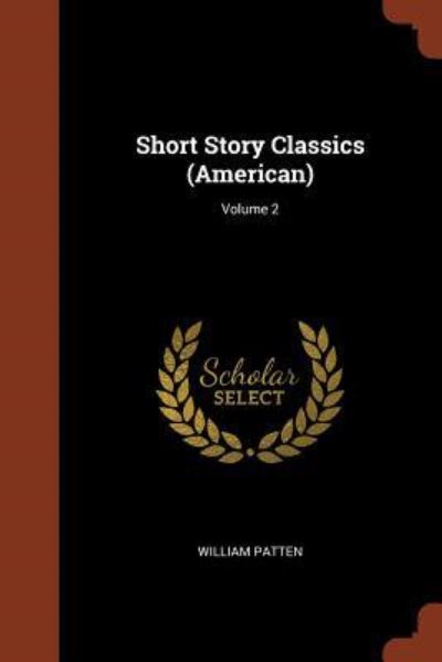 Short Story Classics (American); Volume 2 - William Patten - Książki - Pinnacle Press - 9781374840898 - 24 maja 2017