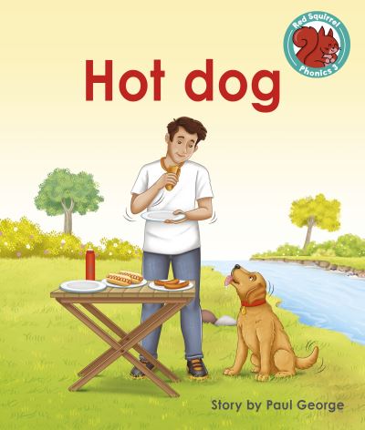 Cover for Paul George · Hot dog - Red Squirrel Phonics Level 3 Set 2 (Paperback Book) (2022)