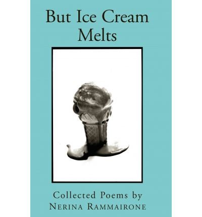 But Ice Cream Melts - Nerina Rammairone - Books - Xlibris - 9781401065898 - May 23, 2003
