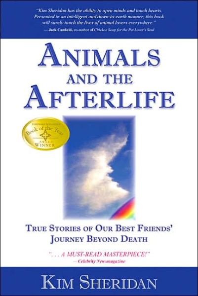 Animals and the Afterlife: True Stories of Our Best Friends' Journey Beyond Death - Kim Sheridan Ph.d. - Bøger - Hay House - 9781401908898 - 15. januar 2006