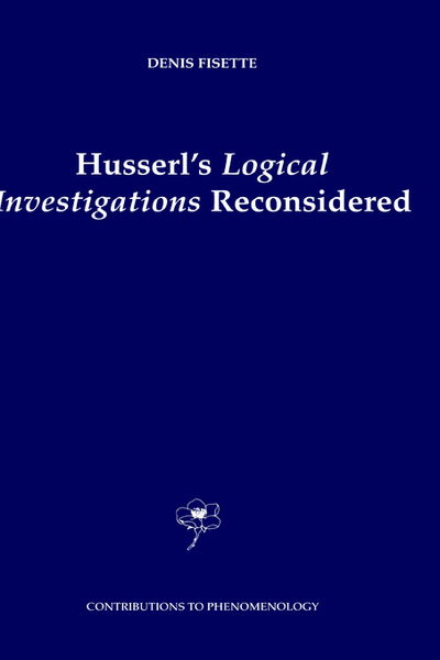 Cover for Denis Fisette · Husserl's Logical Investigations Reconsidered - Contributions to Phenomenology (Hardcover Book) [2003 edition] (2003)