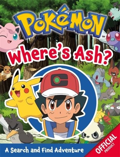 Pokemon: Where's Ash?: A Search and Find Adventure - Pokemon - Pokemon - Libros - Hachette Children's Group - 9781408363898 - 29 de abril de 2021