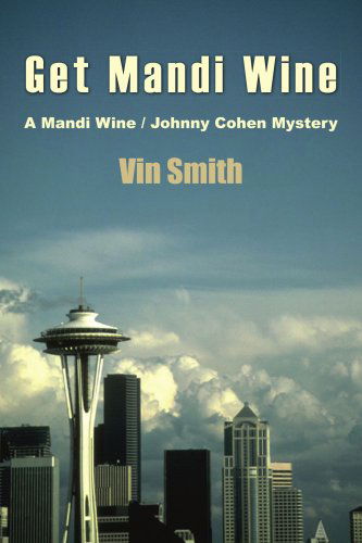 Cover for Vin Smith · Get Mandi Wine: a Mandi Wine/ Johnny Cohen Mystery (Taschenbuch) (2006)