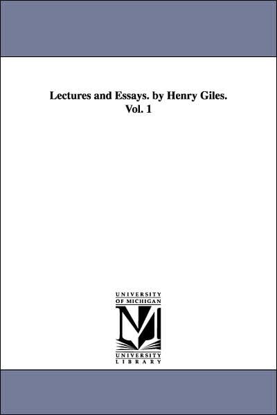 Lectures and Essays, Vol. 1 - Henry Giles - Livros - Scholarly Publishing Office, University  - 9781425528898 - 13 de setembro de 2006