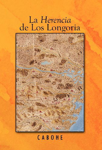 Cover for Cabohe · La Herencia de Los Longoria (Hardcover Book) [Spanish edition] (2012)