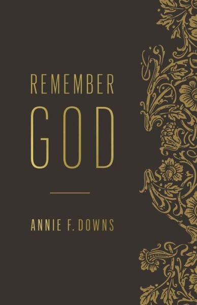 Cover for Annie F. Downs · Remember God (Pocketbok) (2018)