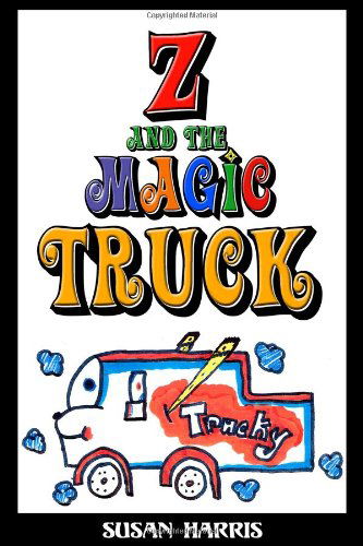 Cover for Susan Harris · Z and the Magic Truck (Pocketbok) (2012)