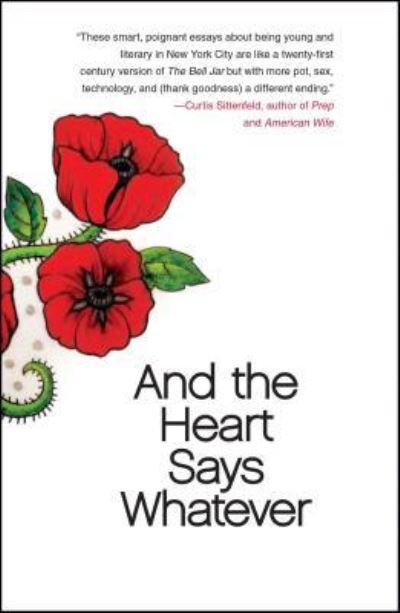 Cover for Emily Gould · And the heart says whatever (Buch) [1st Free Press trade pbk. edition] (2010)