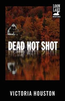 Cover for Victoria Houston · Dead Hot Shot (Pocketbok) (2012)