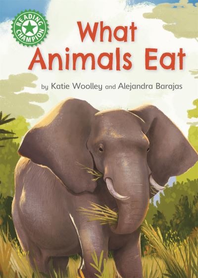 Cover for Katie Woolley · Reading Champion: What Animals Eat: Independent Reading Green 5 Non-fiction - Reading Champion (Paperback Book) (2022)