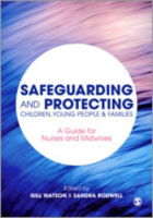 Cover for Gill Watson · Safeguarding and Protecting Children, Young People and Families: A Guide for Nurses and Midwives (Hardcover Book) (2014)