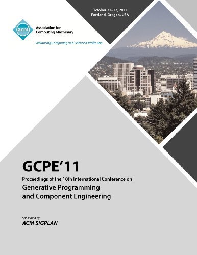 GPCE 11 Proceedings on the Tenth International Conference on Generative Programming and Component Engineering - Gpce 11 Conference Committee - Books - ACM - 9781450306898 - July 10, 2012