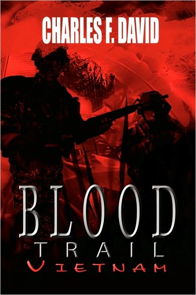 Cover for Charles F David · Blood Trail  Vietnam (Paperback Bog) (2010)