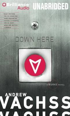 Cover for Andrew Vachss · Down Here (Burke Series) (Hörbuch (CD)) [Unabridged edition] (2013)