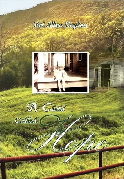 Cover for Pat Allen Kaplon · A Child Called Hope (Hardcover Book) (2011)