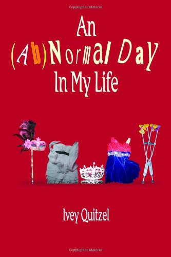 Cover for Ivey Quitzel · An (Ab)normal Day in My Life (Paperback Book) (2011)