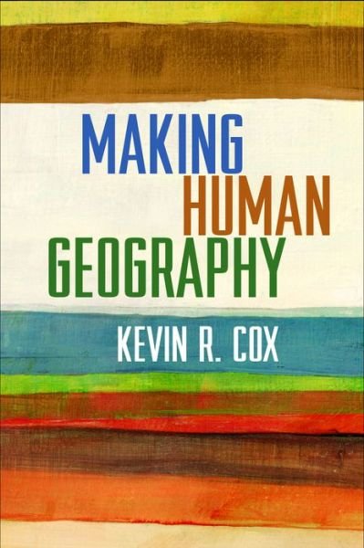 Cover for Kevin R. Cox · Making Human Geography (Gebundenes Buch) (2014)