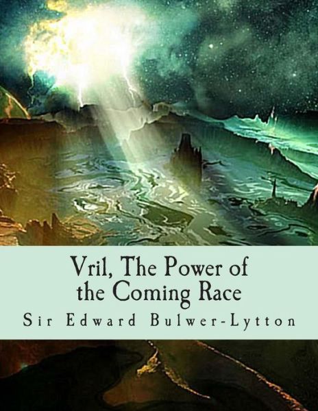 Cover for Edward Bulwer-lytton · Vril, the Power of the Coming Race (Paperback Book) (2011)
