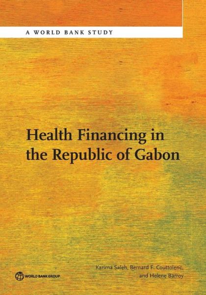 Cover for Karima Saleh · Health financing in the Republic of Gabon - World Bank studies (Paperback Book) (2014)