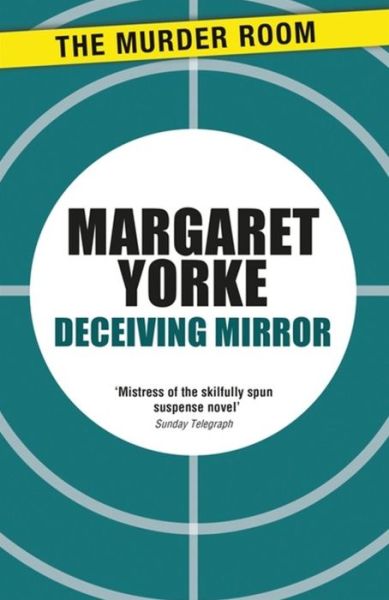 Cover for Margaret Yorke · Deceiving Mirror - Murder Room (Paperback Book) (2015)