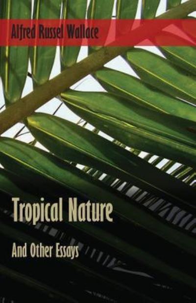 Cover for Alfred Russel Wallace · Tropical Nature, and Other Essays (Paperback Book) (2016)