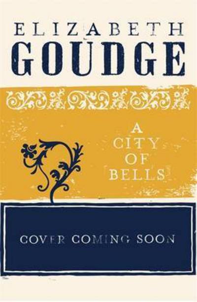 Cover for Elizabeth Goudge · A City of Bells: The Cathedral Trilogy (Paperback Bog) (2017)
