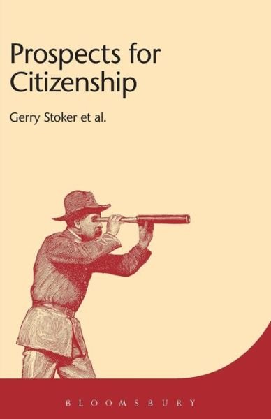 Cover for Stoker, Professor Gerry (Southampton University, UK and IGPA, University of Canberra, Australia) · Prospects for Citizenship (Taschenbuch) (2015)