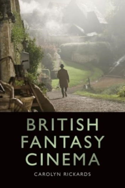 British Fantasy Cinema - Carolyn Rickards - Książki - Edinburgh University Press - 9781474447898 - 30 września 2024