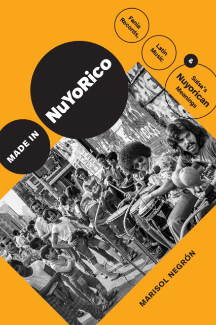 Marisol Negron · Made in NuYoRico: Fania Records, Latin Music, and Salsa’s Nuyorican Meanings - Refiguring American Music (Paperback Book) (2024)