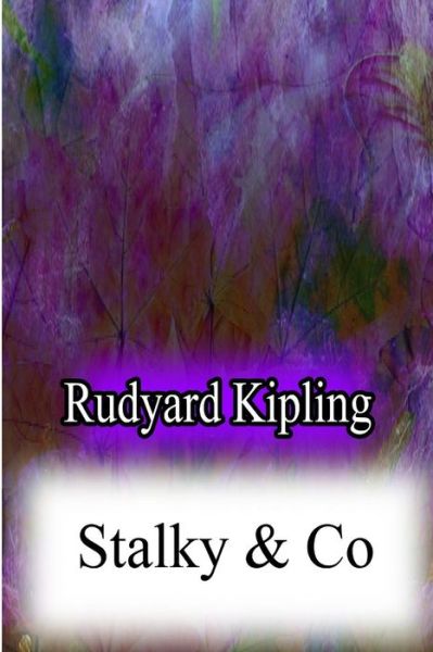 Stalky & Co. - Rudyard Kipling - Książki - Createspace - 9781478382898 - 8 sierpnia 2012