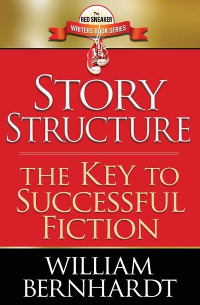 Cover for William Bernhardt · Story Structure: the Key to Successful Fiction (Paperback Book) (2013)