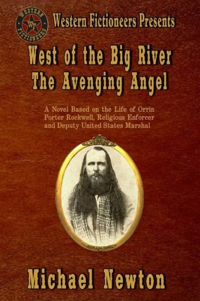 Cover for Michael Newton · West of the Big River: the Avenging Angel (Taschenbuch) (2013)