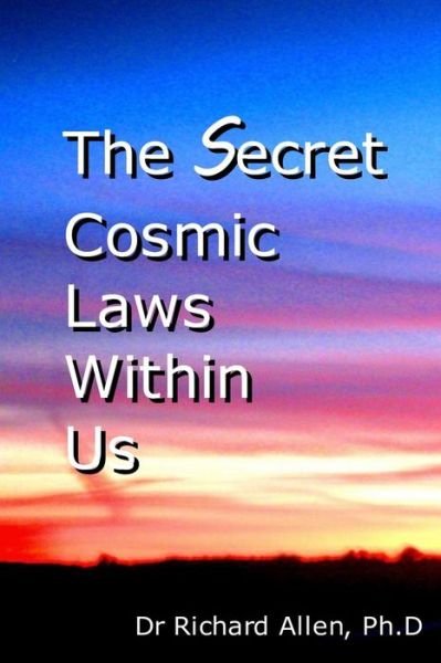 Cover for Richard Allen · The Secret Cosmic Laws Within Us (Taschenbuch) (2013)