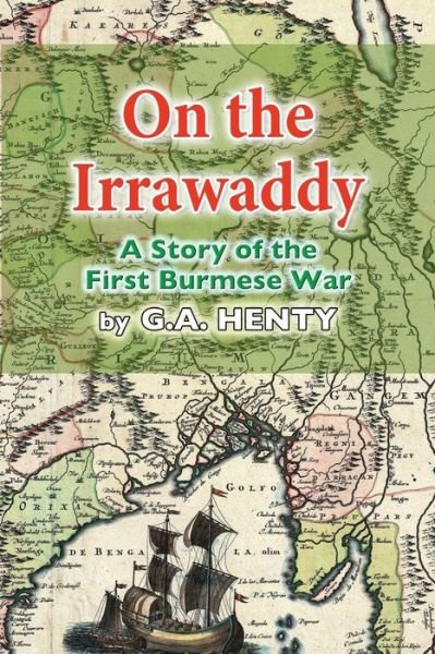 Cover for G a Henty · On the Irrawaddy: a Story of the First Burmese War (Paperback Book) (2013)