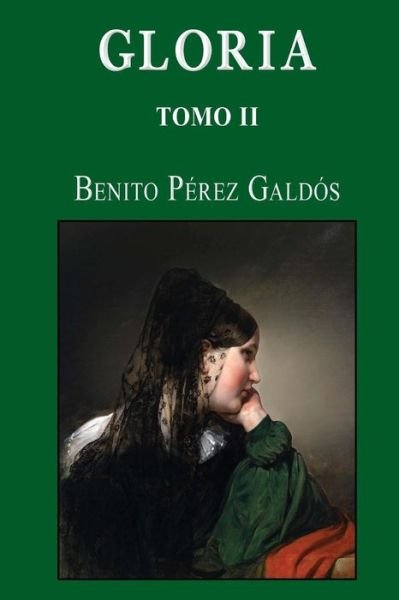 Cover for Benito Perez Galdos · Gloria (Tomo 2) (Paperback Book) (2013)