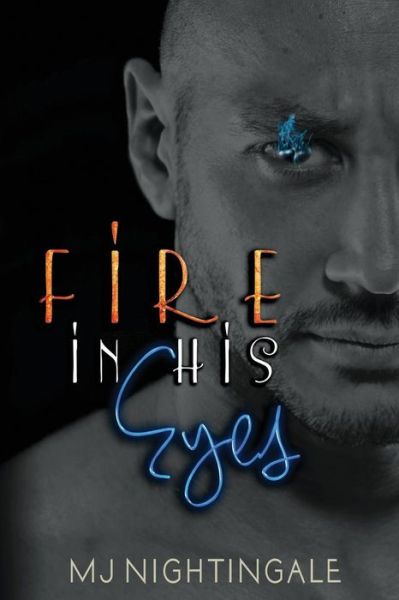 Cover for M J Nightingale · Fire in His Eyes (Paperback Book) (2013)