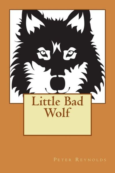 Cover for Peter Reynolds · Little Bad Wolf (Taschenbuch) (2014)