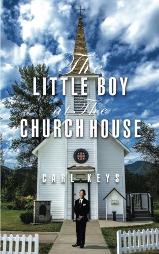 Cover for Carl Keys · The Little Boy at the Church House (Paperback Book) (2014)