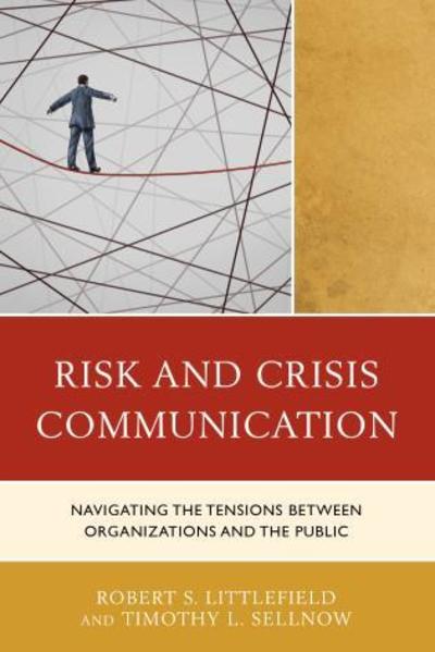 Cover for Risk and Crisis Communication: Navigating the Tensions between Organizations and the Public (Hardcover Book) (2015)