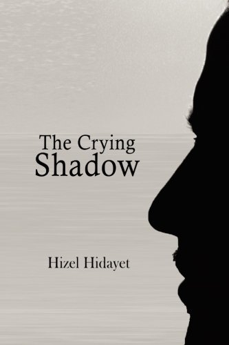 Cover for Hizel Hidayet · The Crying Shadow (Taschenbuch) (2014)