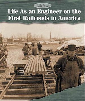 Cover for Kate Shoup · Life As an Engineer on the First Railroads in America (Hardcover Book) (2015)