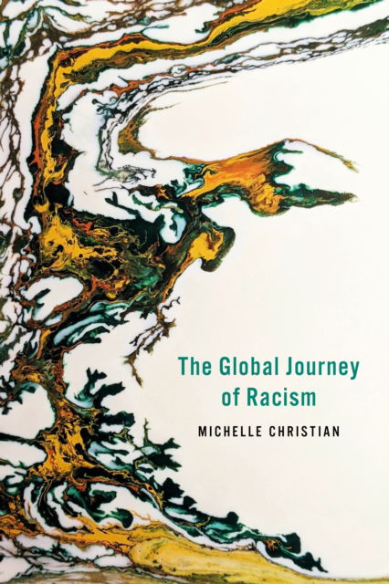 Cover for Michelle Christian · The Global Journey of Racism (Paperback Book) [New edition] (2025)
