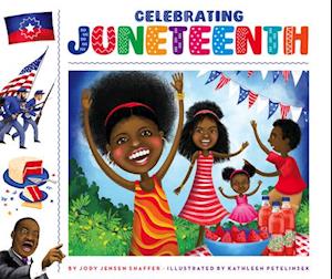 Cover for Jody Jensen Shaffer · Celebrating Juneteenth (Hardcover Book) (2021)