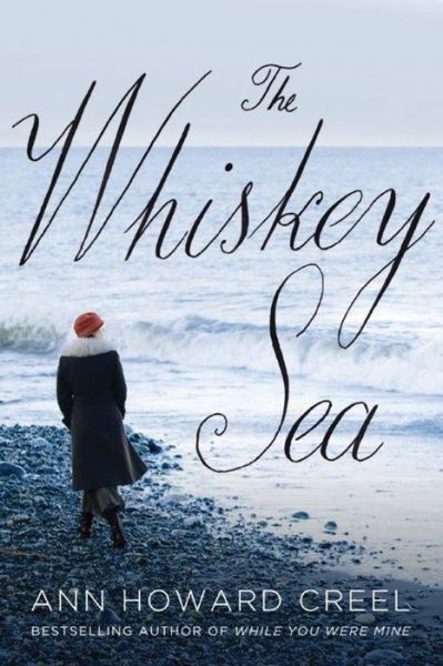 Cover for Ann Howard Creel · The Whiskey Sea (Paperback Book) (2016)