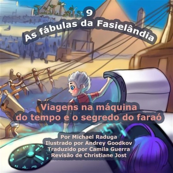 Cover for Michael Raduga · As Fabulas Da Fasielandia - 9: Viagens Na Maquina Do Tempo E O Segredo Do Farao (Paperback Bog) (2014)