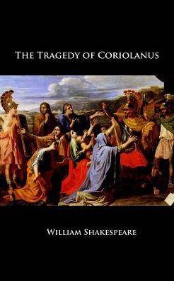 The Tragedy of Coriolanus - William Shakespeare - Books - Createspace - 9781507701898 - January 24, 2015