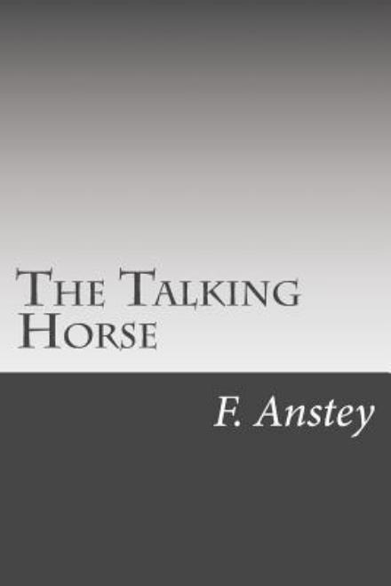 Cover for F Anstey · The Talking Horse (Pocketbok) (2015)