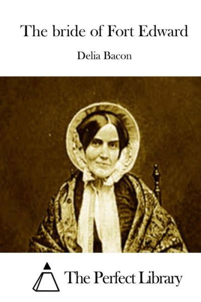 Cover for Delia Bacon · The Bride of Fort Edward (Paperback Book) (2015)