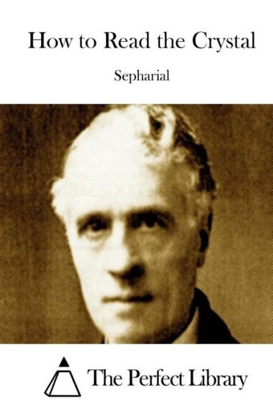 Cover for Sepharial · How to Read the Crystal (Paperback Book) (2015)